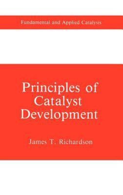Principles of Catalyst Development by Richardson, James T.