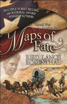 Maps of Fate: (Threads West, an American Saga Book 2) by Reid Lance Rosenthal