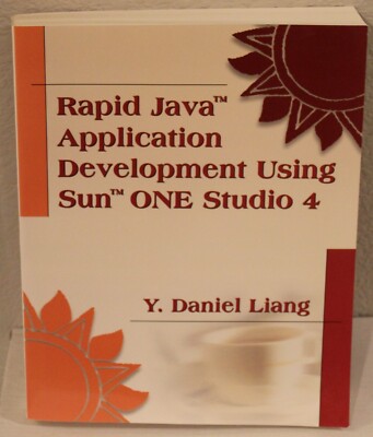 Rapid Java Application Development with Sun ONE Studio 4 by Y. Daniel Liang...