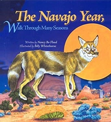 The Navajo Year, Walk Through Many Seasons Hardcover Nancy Bo Flo