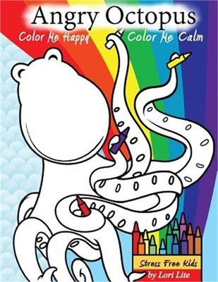Angry Octopus Color Me Happy, Color Me Calm: A Self-Help Kid's Coloring Book for