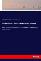 John Adams (U. A.) | An Exact History Of The Late Revolutions In Naples | Buch