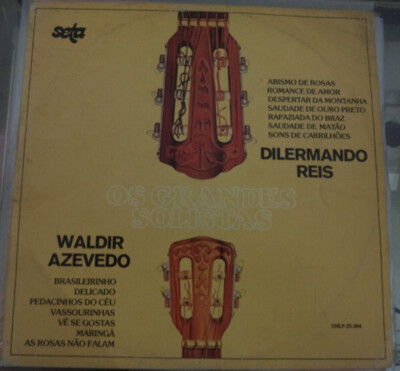 Dilermando Reis, Waldir Azevedo - Os Grandes Solistas - Seta - SMLP-25.084 - LP