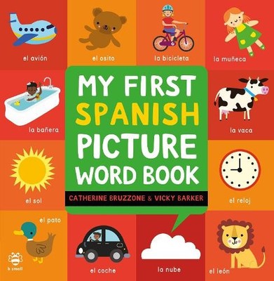 Catherine Bruzzone My First Spanish Picture Word Book (Gebundene Ausgabe)