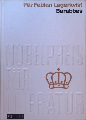 Barabbas : Nobelpreis 1951 Schweden. Lagerkvist, Pär und François Mauriac: