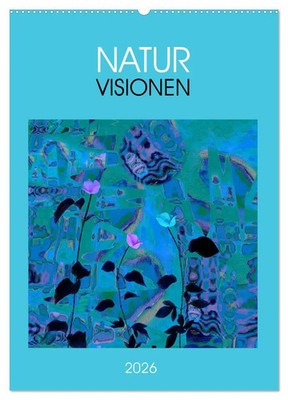 Eva Herold | NaturVisionen (Wandkalender 2026 DIN A2 hoch), CALVENDO...