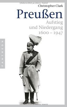 Preußen. Aufstieg und Niedergang 1600 - 1947 von Clark, ... | Buch | Zustand gut