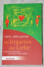 H.Jellouschek Im Irrgarten der Liebe Dreiecksbeziehungen Paarkonflikte gut erhal