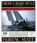 From A Bare Hull: How To Build A Sailboat - Paperback By Mt, Ferenc - Good