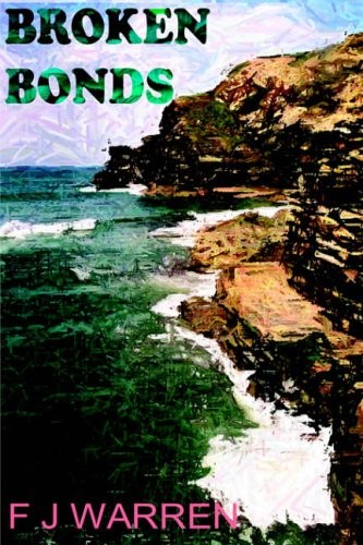 Broken Bonds (Trevu Trilogy),F.J. Warren