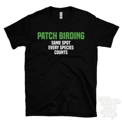 PATCH BIRDING SAME SPOT EVERY SPECIES COUNTS T-SHIRT birdwatching | garden birds