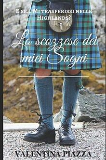 Lo scozzese dei miei sogni von Piazza, Valentina | Buch | Zustand sehr gut
