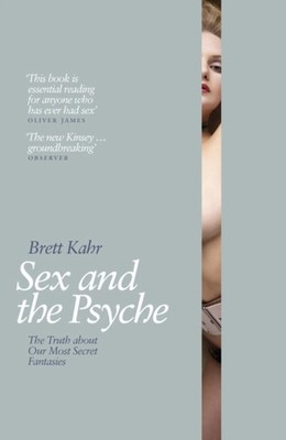SEX & THE PSYCHE by KAHR, BRETT Paperback Self Help Business