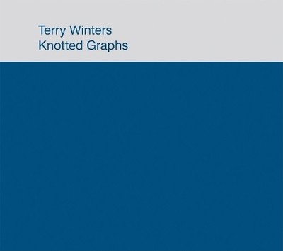 Terry Winters Terry Winters: Knotted Graphs (Hardback)