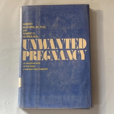 Unwanted Pregnancy by Robert Bluford Jr. and Robert E. Petres