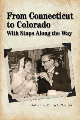 From Connecticut to Colorado: with stops along the way by John Maurice Ostheimer