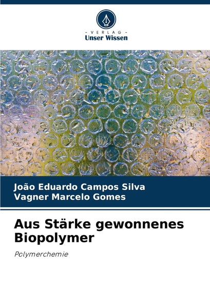 JoãO Eduardo Campos Silva (U. A.) | Aus StäRke Gewonnenes Biopolymer | Buch-image
