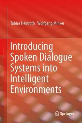 Einführung gesprochener Dialogsysteme in die intelligente Umgebung... - 9781461453826