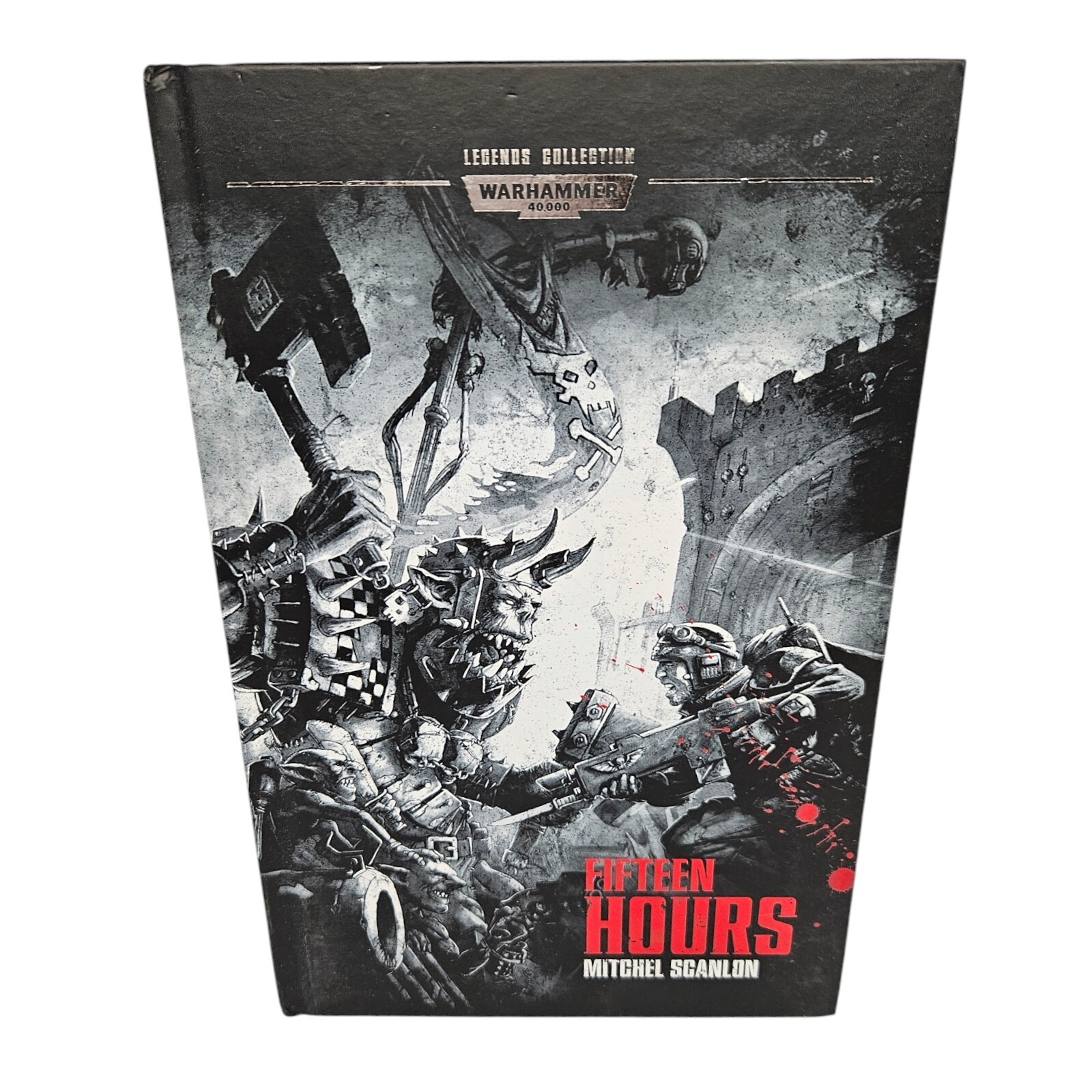 Legend Collection - Warhammer 40000 Book - FIFTEEN HOURS #49 By Mitchel Scanlon