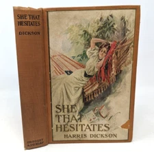 Antique 1903 She That Hesitates Harris Dickson Grosset & Dunlap Hardcover Book