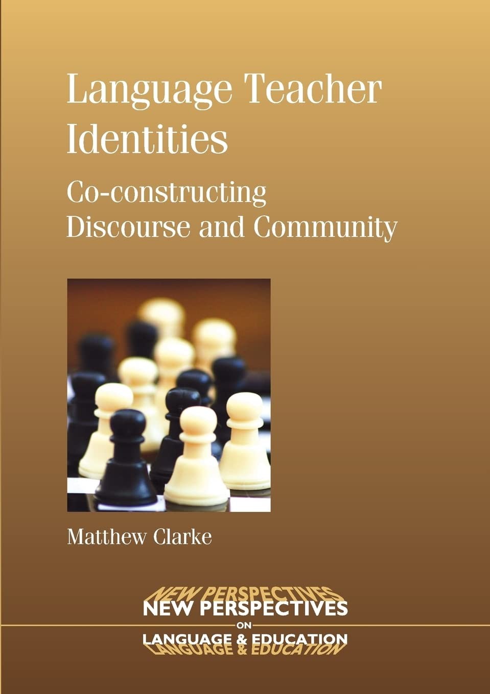 Language Teacher Identities: Co-constructing Discourse and Commu