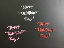 Happy Valentine  s Day  3 pc Word Die Cut Embellishments 6 Sets Choose Color