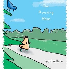 Running Nose, Paperback by Wallace, J. P.; Kelly, Michael, Like New Used, Fre...