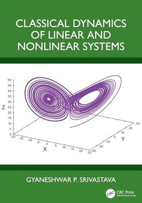 Classical Dynamics of Linear and Nonlinear Systems - Trade Paperback NEW Gyanesh
