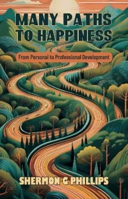 Shermon G Phillips Many Paths to Happiness (Taschenbuch)