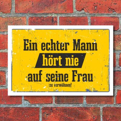 Schild Echter Mann hört nie auf die Frau Geburtstag Geschenk 3 mm Alu-Verbund