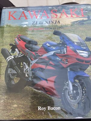 Kawasaki Z1 to Ninja .all Models 1976-1998, Roy Bacon,1st Ed. 1998