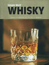 Single Malt .Whisky. Guida ai whisky di tutto il mondo  Helen Arthur  Idea...