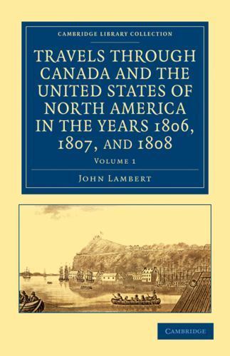 Travels through Canada and the United States of North America in the Y… Volume 1