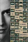 What Belongs to You by Garth Greenwell (Hardback, 2016)
