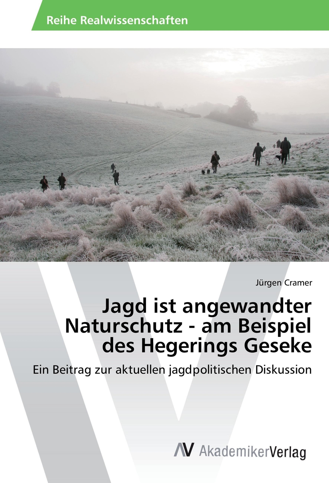 Jagd Ist Angewandter Naturschutz - Am Beispiel Des Hegerings Geseke