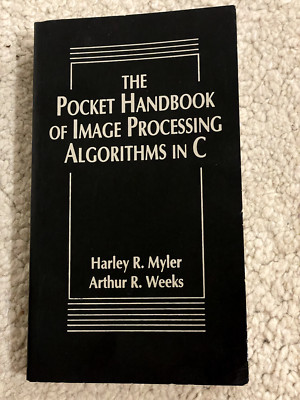 The Pocket Handbook of Image Processing Algorithms in C, Myler Harley R., Weeks 
