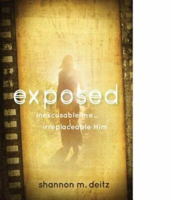 Exposed: Inexcusable Me... Irreplaceable Him by Shannon M Deitz: New