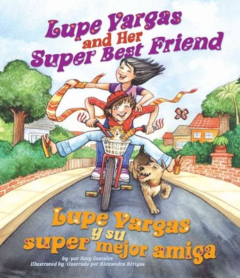 Lupe Vargas and Her Super Best Friend / Lupe Vargas y su super mejor amiga