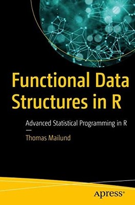 Functional Data Structures in R: Advanced Statistical P -  NEW Thomas Mailund 20