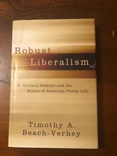 Robust Liberalism: H. Richard Niebuhr... by Timothy A. Beach-Verhey 2011 HC/DJ