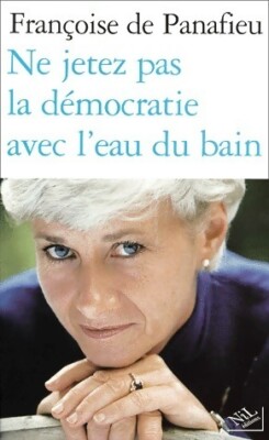 Werfen Sie die Demokratie nicht mit dem Wasser weg... - Françoise De Pana... - V195275