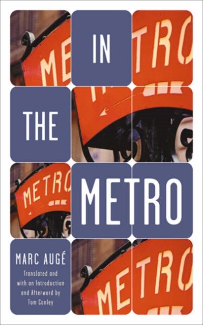 In The Metro by Marc Augé PAPERBACK 9780816634378
