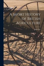 John Orr A Short History of British Agriculture (Paperback) (UK IMPORT)