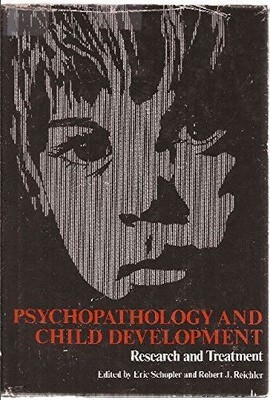 Psychopathology and Child Development: Research and Treatment Schopler, Eric: