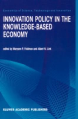 Innovation Policy in the Knowledge-Based Economy, Hardcover by Feldman, Marya...