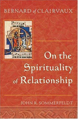 Bernard of Clairvaux: On the Spirituality of Relationship  paperback Used - Ver