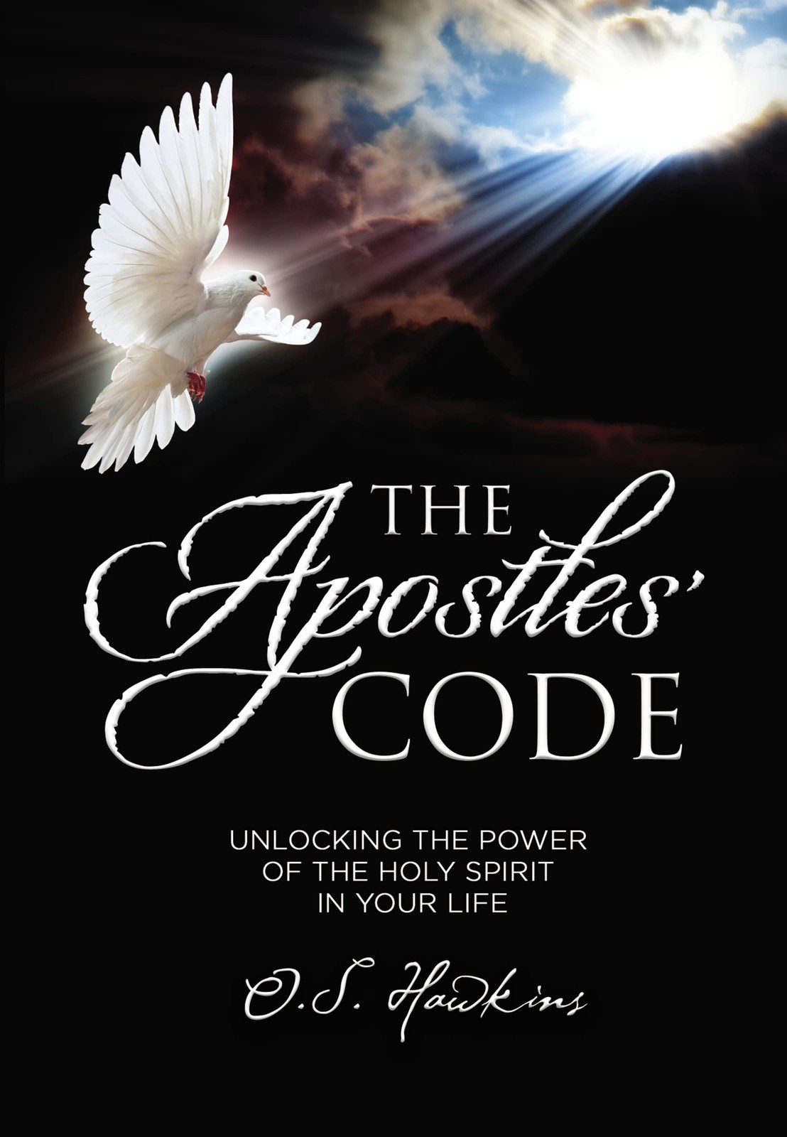 The Apostles' Code: Unlocking the Power of God’s Spirit in Your
