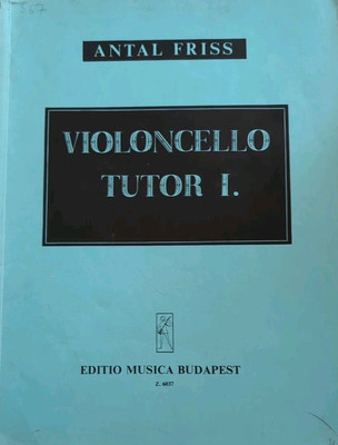 Violoncello Tutor 1 Antal Friss Editio Musica  Budapest