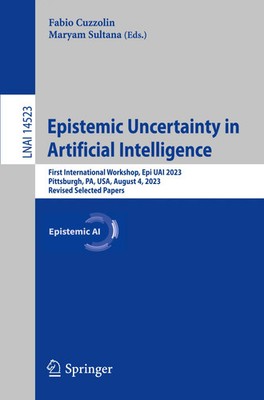 Epistemic Uncertainty in Artificial Intelligence | Fabio Cuzzolin (u. a.) | Buch