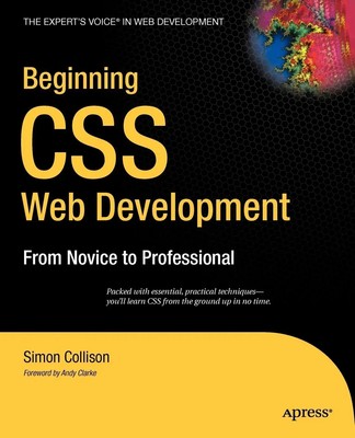 Beginning CSS Web Development From Novice to Professional Simon Collison Buch